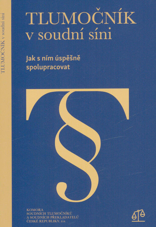Tlumočník v soudní síni : jak s ním úspěšně spolupracovat