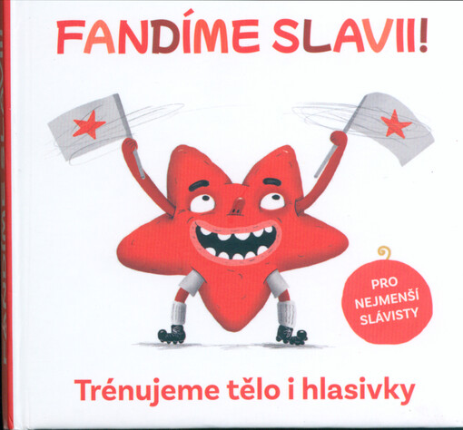 Fandíme Slavii! : trénujeme tělo i hlasivky