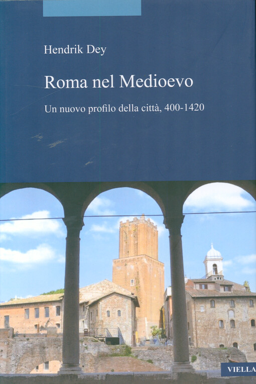 Roma nel Medioevo : un nuovo profilo della città : 400-1420