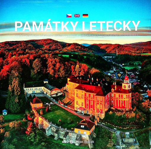 Památky letecky = Czech cultural heritage from the skies = Denkmäler tschechiens aus der Luft