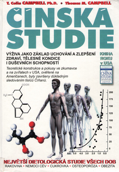 Čínská studie :výživa jako základ uchování a zlepšení zdraví, tělesné kondice a duševních schopností