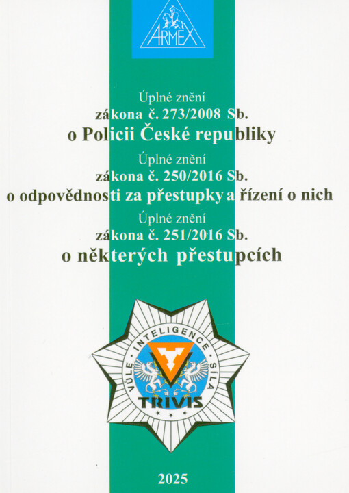 Úplné znění zákona č. 273/2008 Sb., o Policii České republiky ; Úplné znění zákona č. 250/2016 Sb., o odpovědnosti za přestupky a řízení o nich ; Úplné znění zákona č. 251/2016 Sb., o některých přestupcích