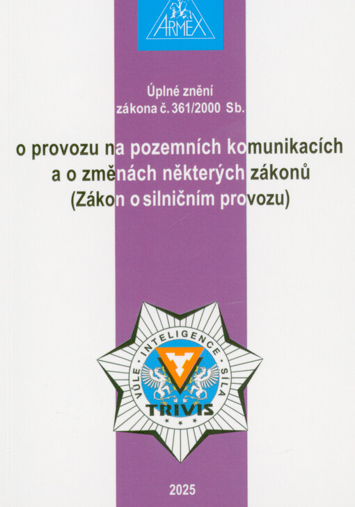 Úplné znění zákona č. 361/2000 Sb., o provozu na pozemních komunikacích a o změnách některých zákonů (Zákon o silničním provozu)