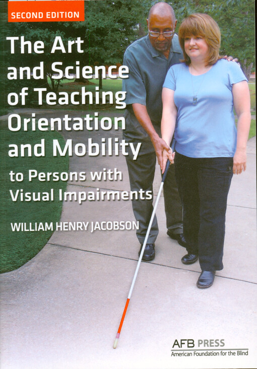 The art and science of teaching orientation and mobility to persons with visual impairments