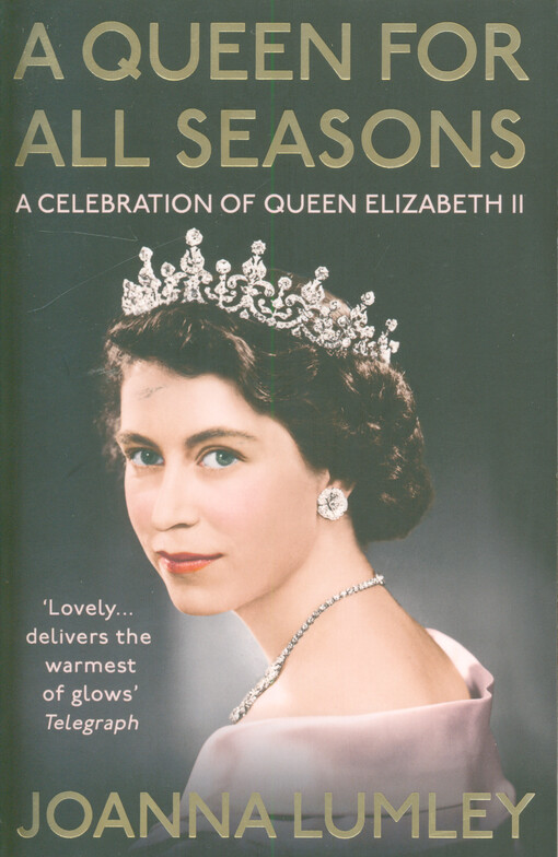 A queen for all seasons : a celebration of Queen Elizabeth II on her platinum jubilee