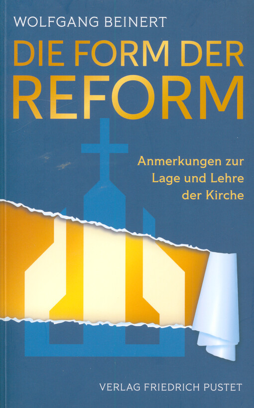 Die Form der Reform : Anmerkungen zur Lage und Lehre der Kirche