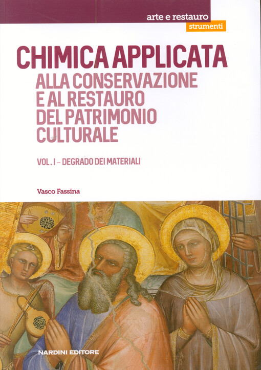 Chimica applicata alla conservazione e al restauro del patrimonio culturale. Vol I, Degrado dei materiali