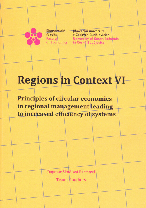 Regions in context VI : principles of circular economics in regional management leading to increased efficiency of systems