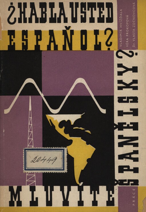 Habla usted español? =Mluvíte španělsky? : texty k rozhlasovému kursu španělštiny