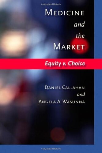 Medicine and the market : equity v. choice