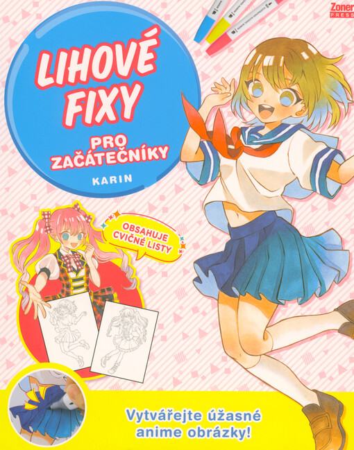 Lihové fixy pro začátečníky : vytvářejte úžasné anime obrázky!