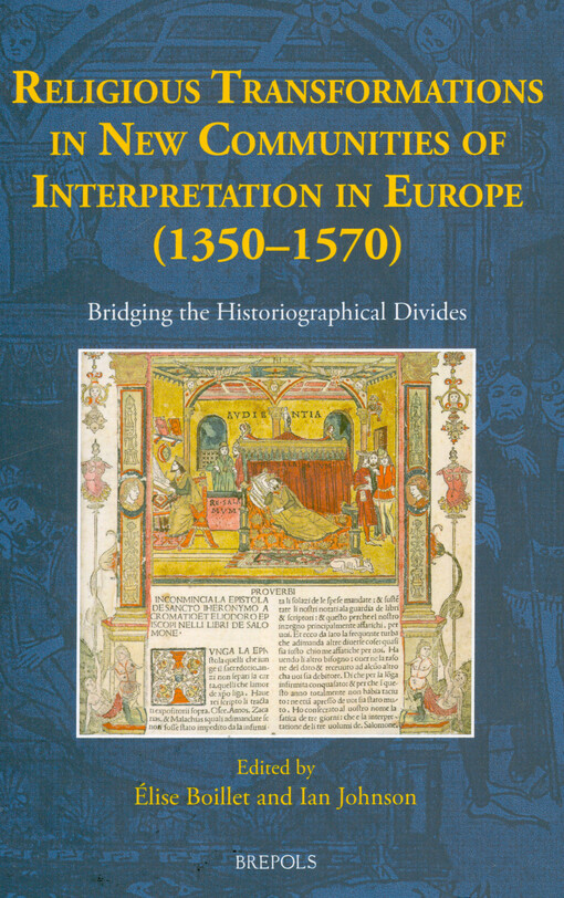Religious transformations in new communities of interpretation in Europe (1350-1570) : bridging the historiographical divides