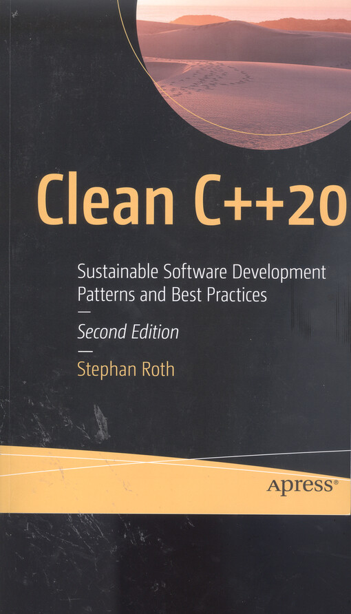 Clean C++20 : sustainable software development patterns and best practices