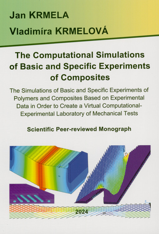 The computational simulations of basic and specific experiments of composites : the simulations of basic and specific experiments of polymers and composites based on experimental data in order to create a virtual computational-experimental laboratory of mechanical tests : scientific peer-reviewed monograph