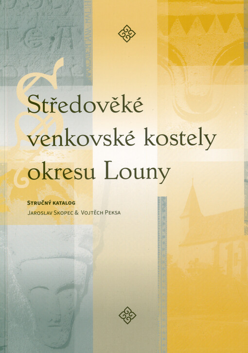 Středověké venkovské kostely okresu Louny : stručný katalog