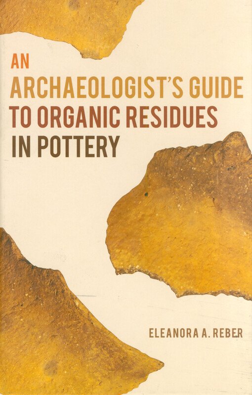 An archaeologist's guide to organic residues in pottery