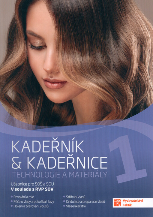 Kadeřník & kadeřnice 1 : technologie a materiály : učebnice pro SOŠ a SOU : v souladu s RVP SOV