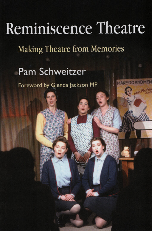 Reminiscence theatre : making theatre from memories