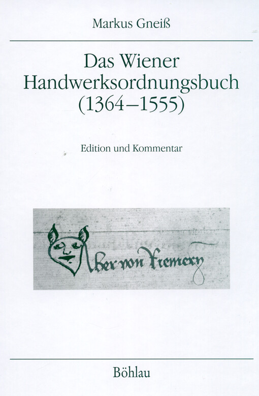 Das Wiener Handwerksordnungsbuch (1364-1555) : Edition und Kommentar