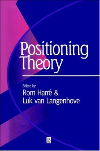 Positioning theory : moral contexts of intentional action