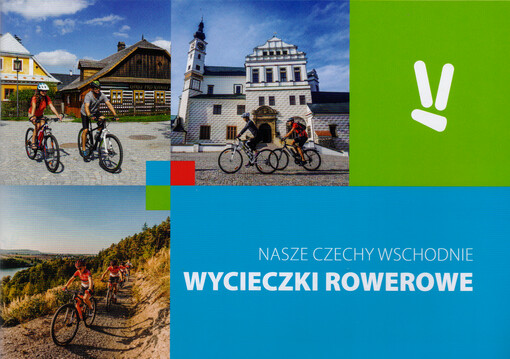 Nasze Czechy Wschodnie - wycieczki rowerowe