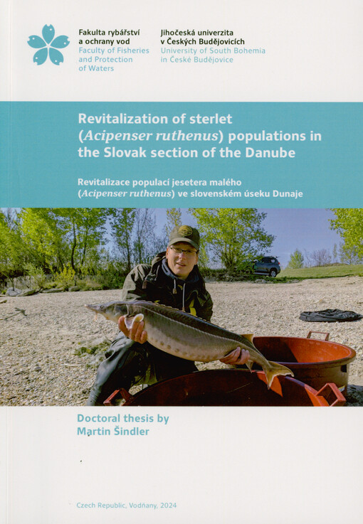 Revitalization of sterlet (Acipenser ruthenus) populations in the Slovak section of the Danube = Revitalizace populací jesetera malého (Acipenser ruthenus) ve slovenském úseku Dunaje