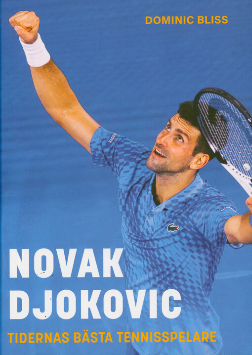 Novak Djokovic : tidernas bästa tennisspelare