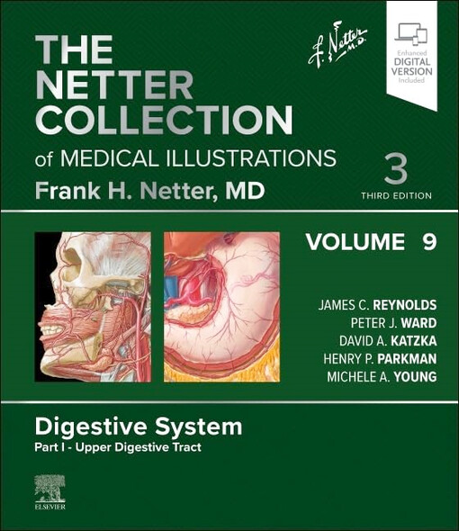 The Netter collection of medical illustrations : digestive system. Part I, Upper Digestive tract