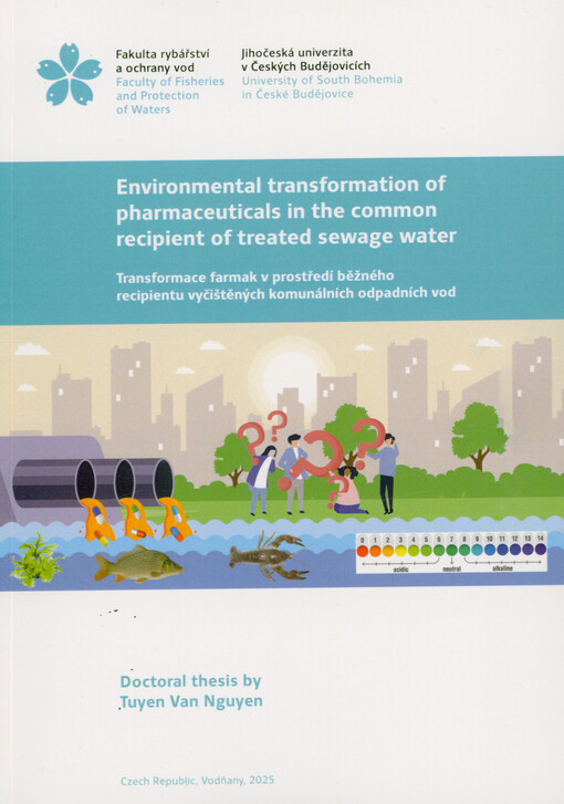 Environmental transformation of pharmaceuticals in the common recipient of treated sewage water = Transformace farmak v prostředí běžného recipientu vyčištěných komunálních odpadních vod