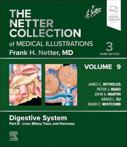 The Netter collection of medical illustrations : Digestive System. Part III, Liver, Biliary Tract, and Pancreas