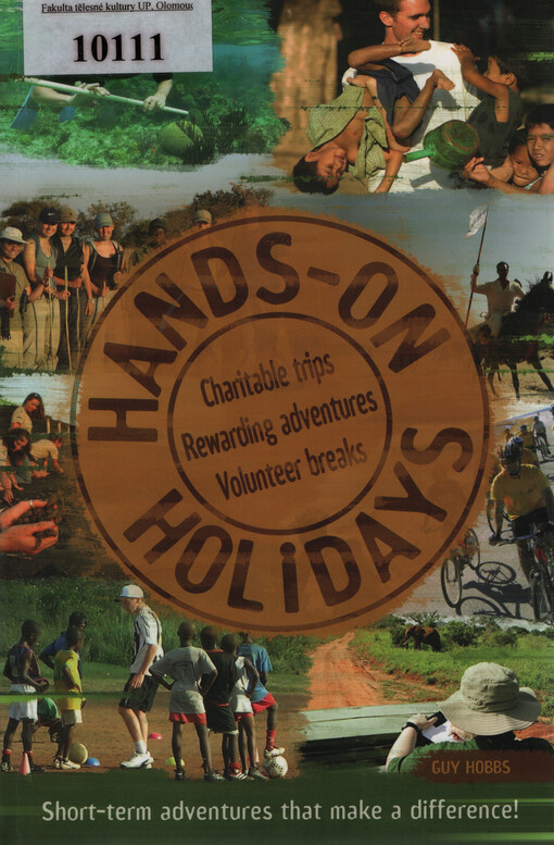 Hands-on holidays : charitable trips, rewarding adventures, volunteer breaks