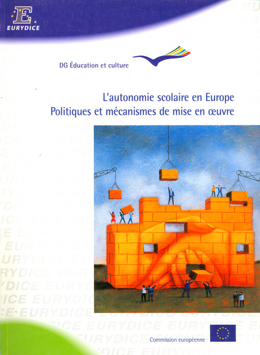 L'autonomie scolaire en Europe : politiques et mécanismes de mise en oeuvre.