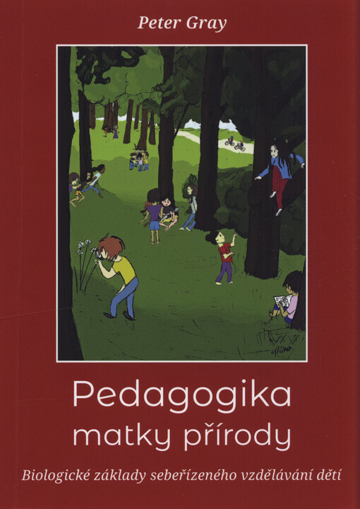 Pedagogika matky přírody : biologické základy sebeřízeného vzdělávání dětí