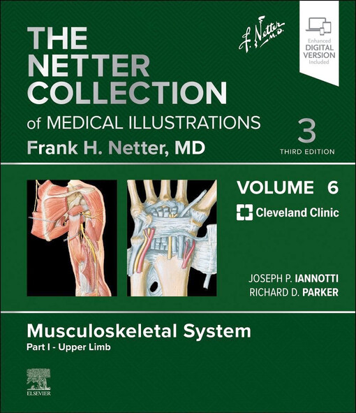 The Netter collection of medical illustrations : musculoskeletal system. Part I, Upper limb