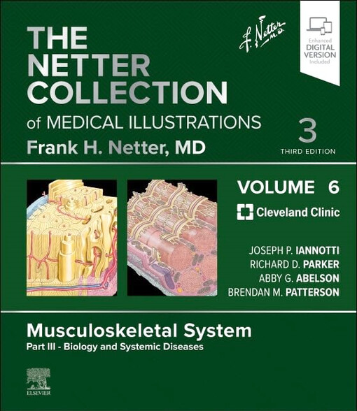 The Netter collection of medical illustrations : musculoskeletal system. Part III, Biology and systemic diseases