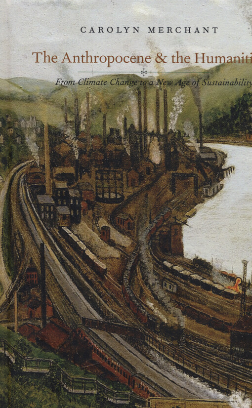 The anthropocene and the humanities : from climate change to a new age of sustainability