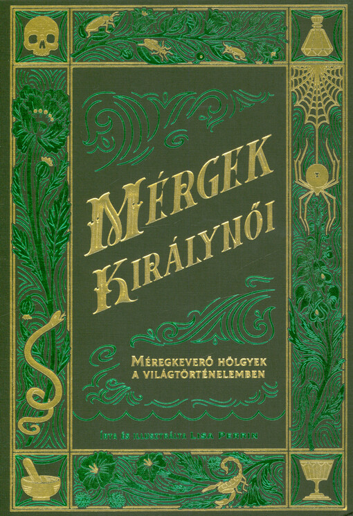 Mérgek királynői : méregkeverő hölgyek a világtörténelemben