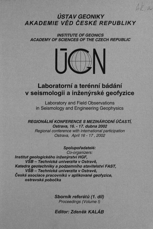 Laboratorní a terénní bádání v seismologii a inženýrské geofyzice : regionální konference s mezinárodní účastí, Ostrava 16.-17. dubna 2002 : sborník referátů = Laboratory and field observations in seismology and engineering geophysics : regional conference with international participation, Ostrava April 16-17, 2002 : proceedings
