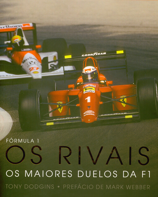 Fórmula 1 - os rivais : os maiores duelos da F1