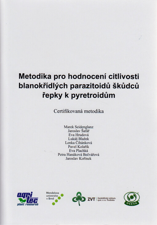 Metodika pro hodnocení citlivosti blanokřídlých parazitoidů škůdců řepky k pyretroidům : certifikovaná metodika