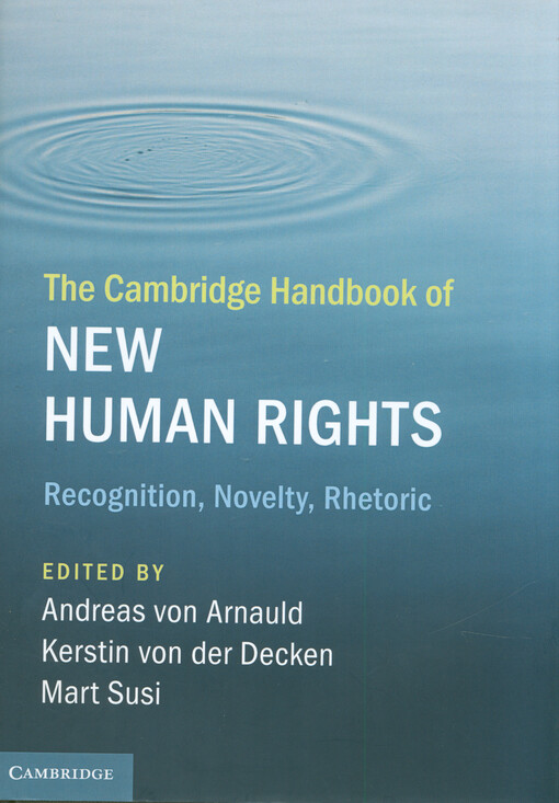 The Cambridge handbook of new human rights : recognition, novelty, rhetoric