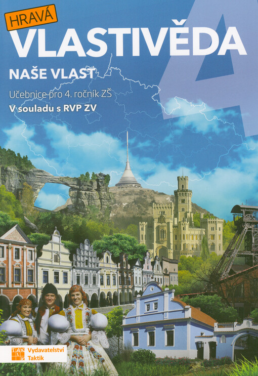 Hravá vlastivěda 4 : pro 4. ročník ZŠ : v souladu s RVP ZV. Naše vlast