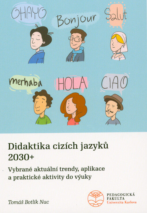 Didaktika cizích jazyků 2030+ : vybrané aktuální trendy, aplikace a praktické aktivity do výuky