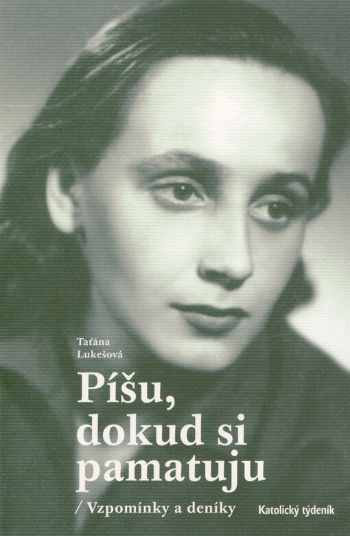 Píšu, dokud si pamatuju : vzpomínky a deníky