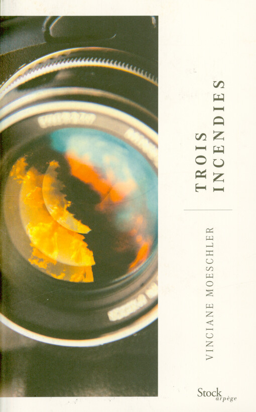 Trois incendies : roman