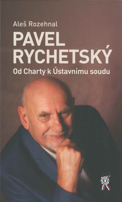 Pavel Rychetský : od Charty k Ústavnímu soudu