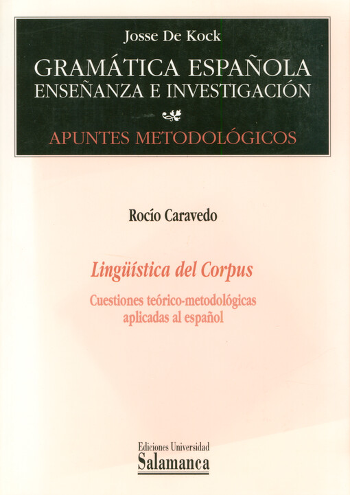 Gramática española : enseñanza e investigación. I, Aputes metodológicos. 6., Lingüística del corpus : cuestiones teórico-metodológicas aplicadas al español