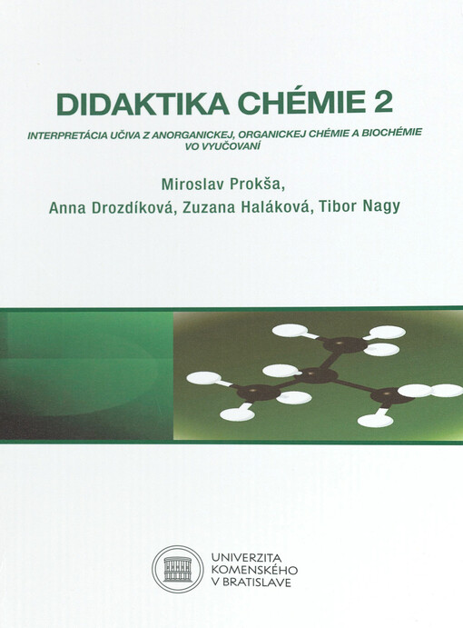 Didaktika chémie 2 : interpretácia učiva z anorganickej, organickej chémie a biochémie vo vyučovaní