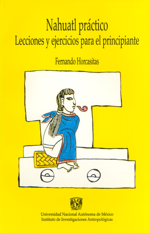 Nahuatl práctico : lecciones y ejercicios para el principiante