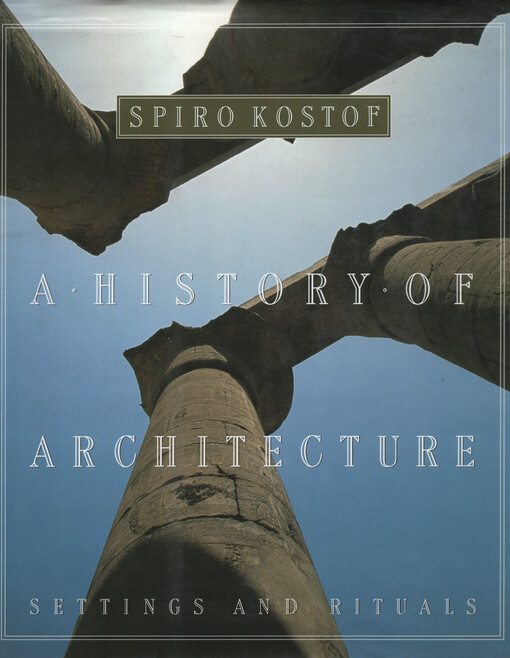 A history of architecture : settings and rituals